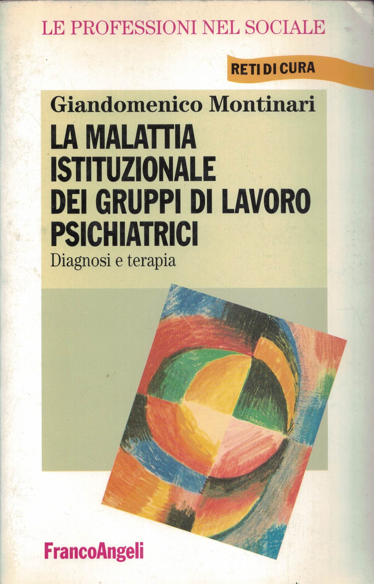 La malattia istituzionale dei gruppi di lavoro psichiatrici. Diagnosi e …
