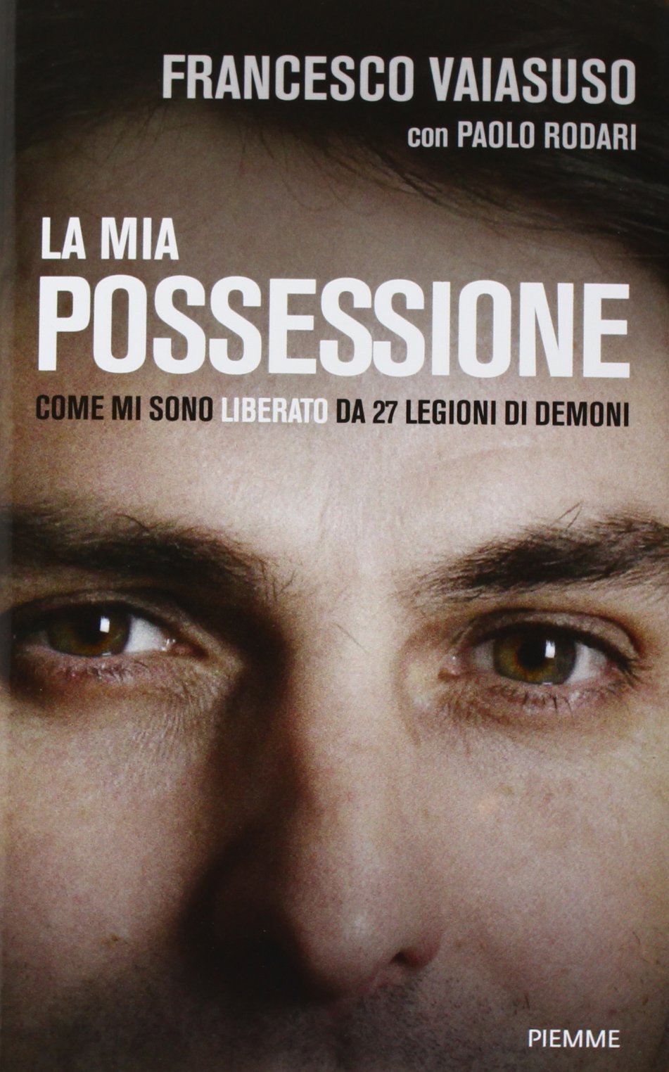 La mia possessione. Come mi sono liberato da 27 legioni …