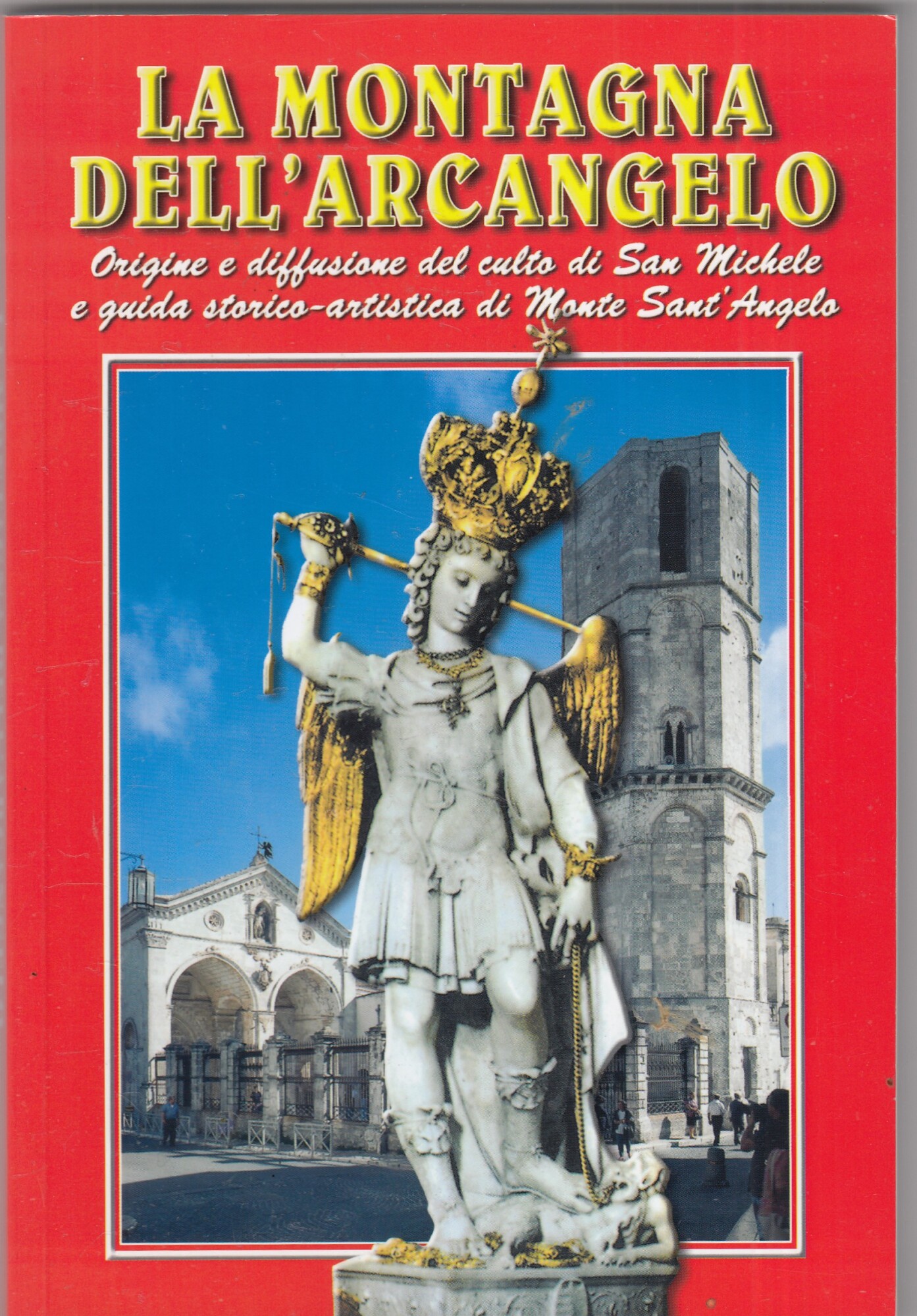 La montagna dell'Arcangelo. Origini e diffusione del culto di San …