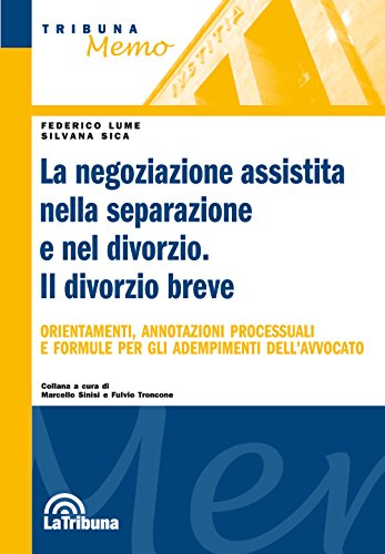 La negoziazione assistita nella separazione e nel divorzio. Il divorzio …