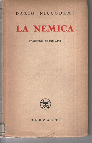 La nemica. Commedia in tre atti