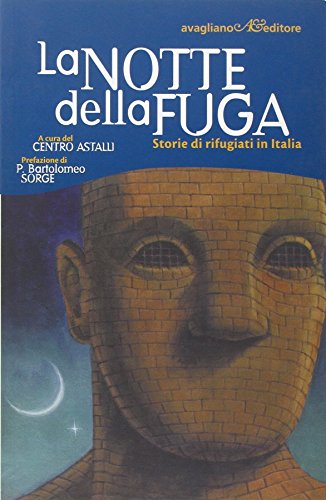 La notte della fuga. Storie di rifugiati in Italia