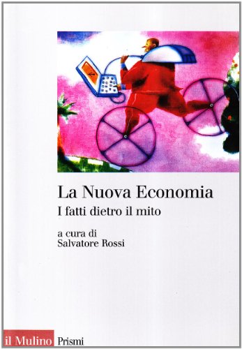 La Nuova Economia. I fatti dietro il mito
