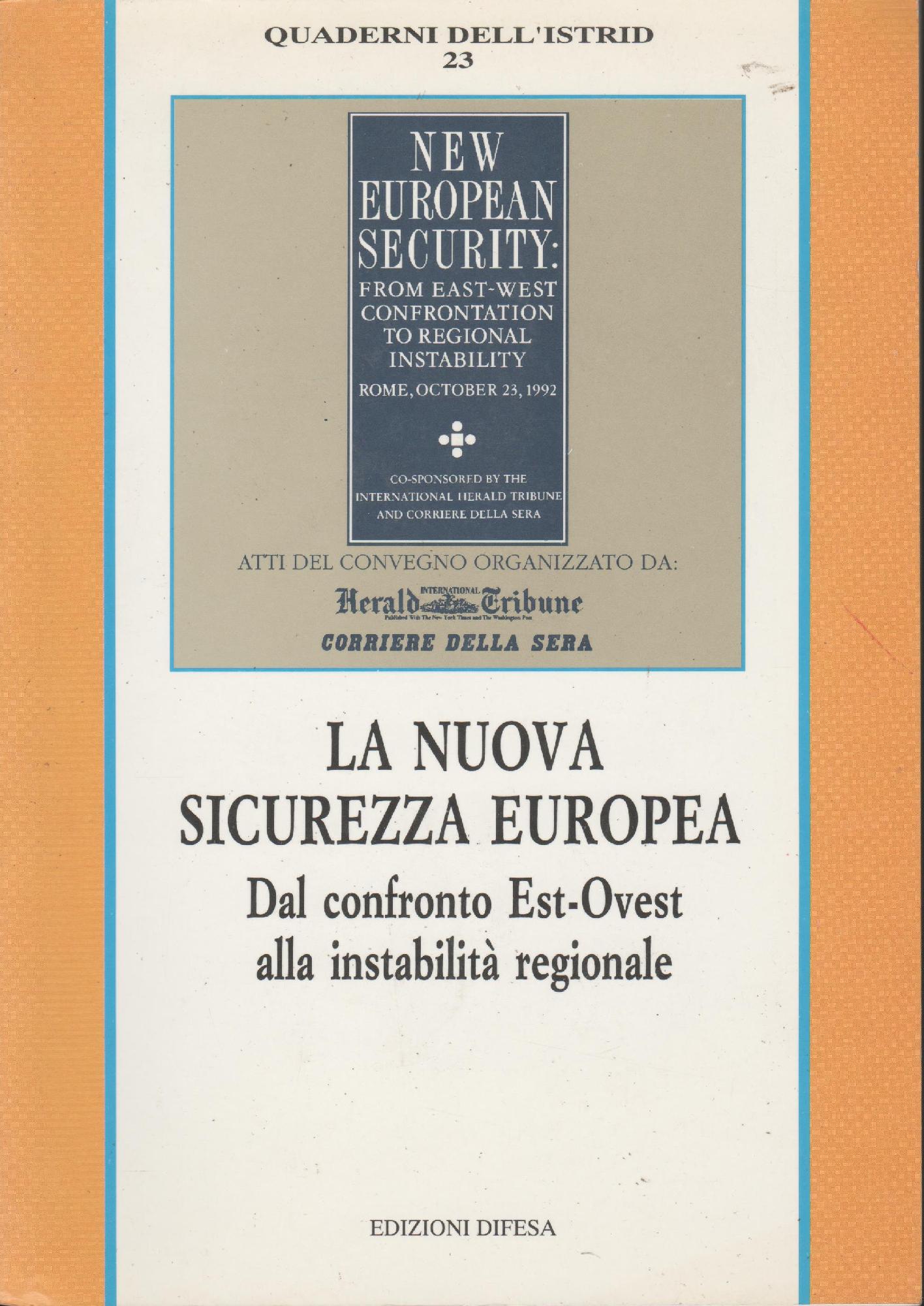 La nuova sicurezza Europea Dal Confronto Est-Ovest alla instabilità regionale.