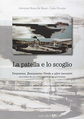 La patella e lo scoglio. Ventotene, Beniamino Verde e altri …