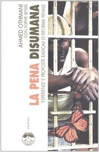 La pena disumana. Esperienze e proposte radicali di riforma penale