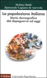 La popolazione italiana. Storia demografica dal dopoguerra ad oggi