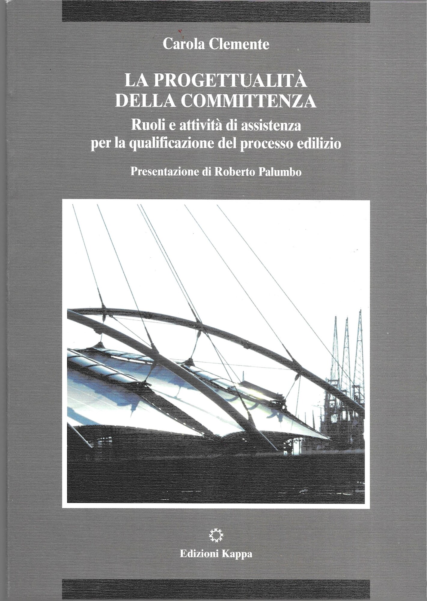 La progettualità della committenza. Ruoli e attività di assistenza per …