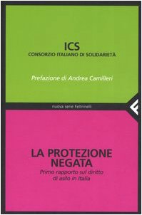 La protezione negata. Primo rapporto sul diritto di asilo in …