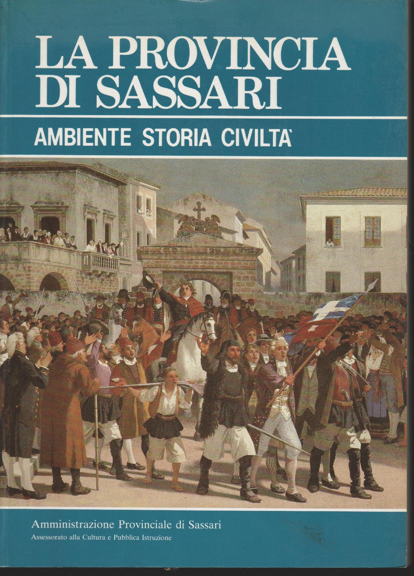 La provincia di Sassari. Ambiente, storia, civiltà.