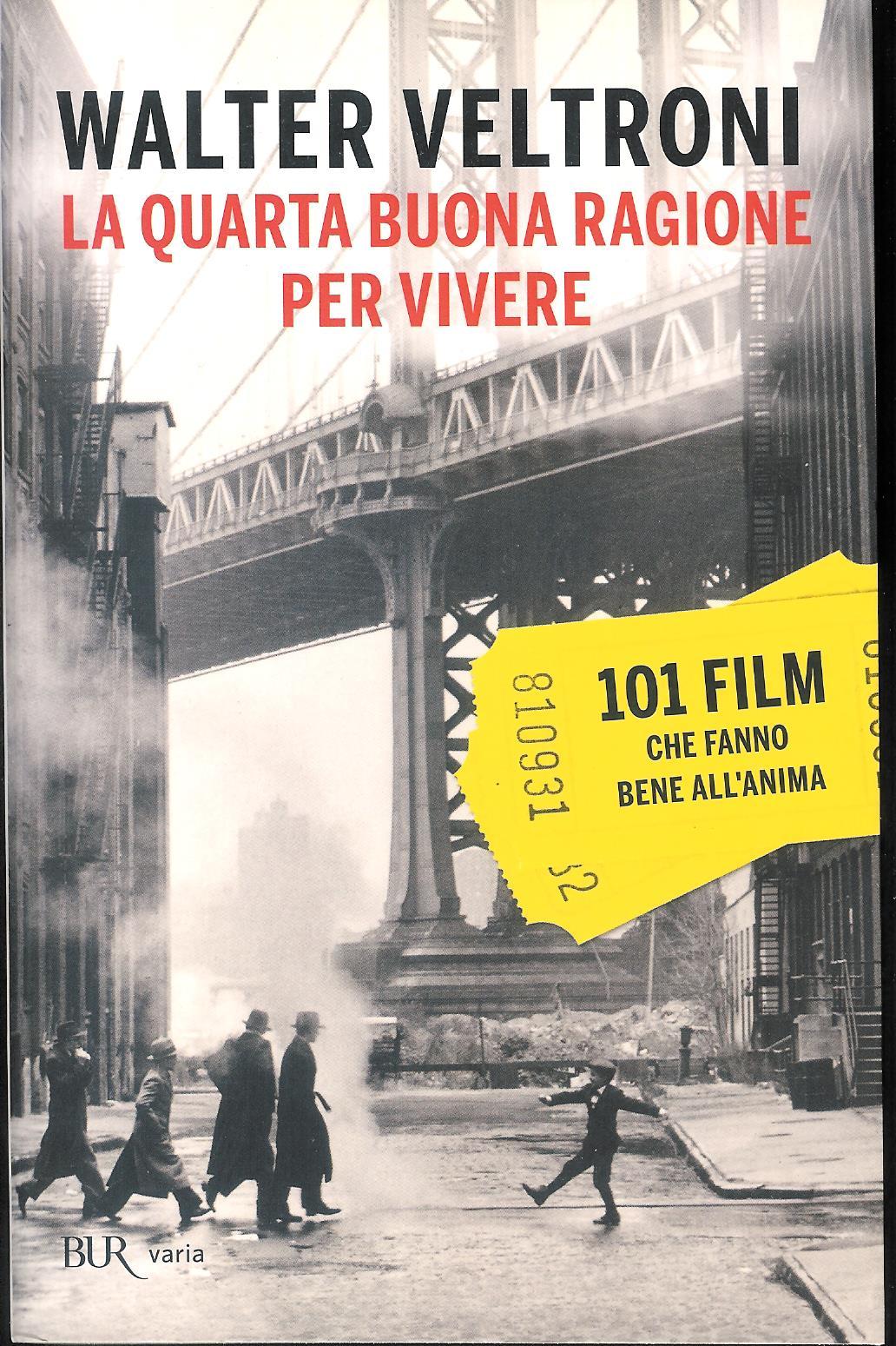 La quarta buona ragione per vivere : 101 film che …