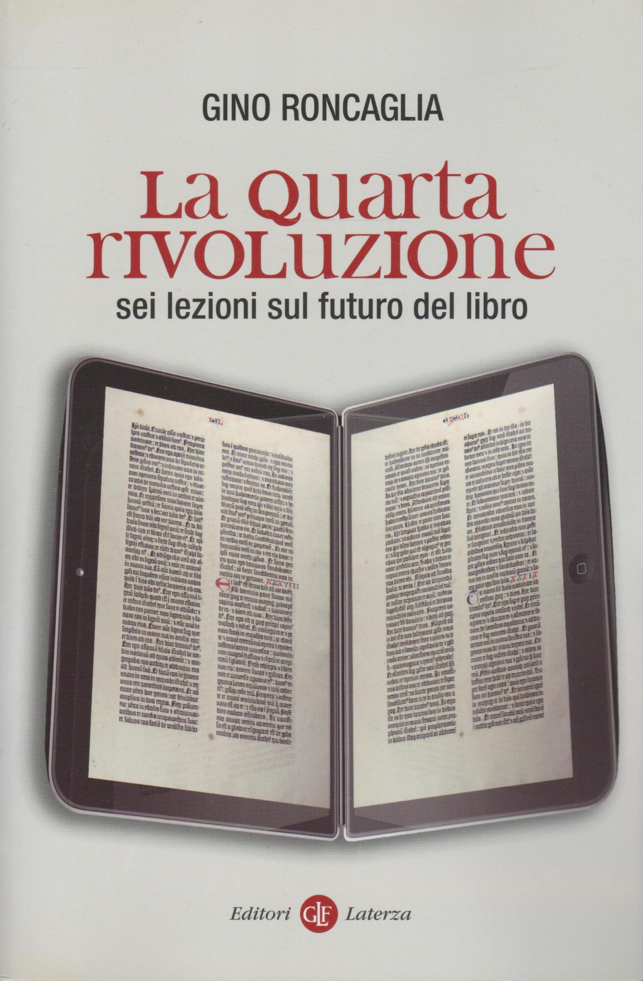La quarta rivoluzione. Sei lezioni sul futuro del libro
