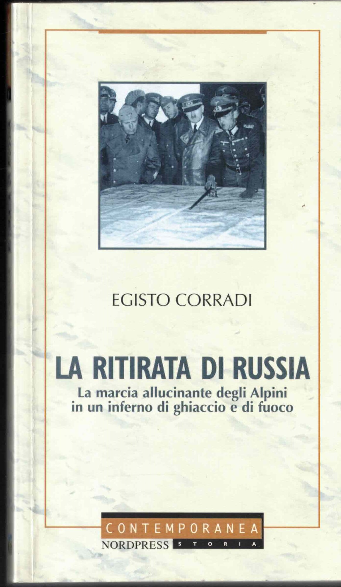 La ritirata di Russia. La marcia allucinante degli alpini in …