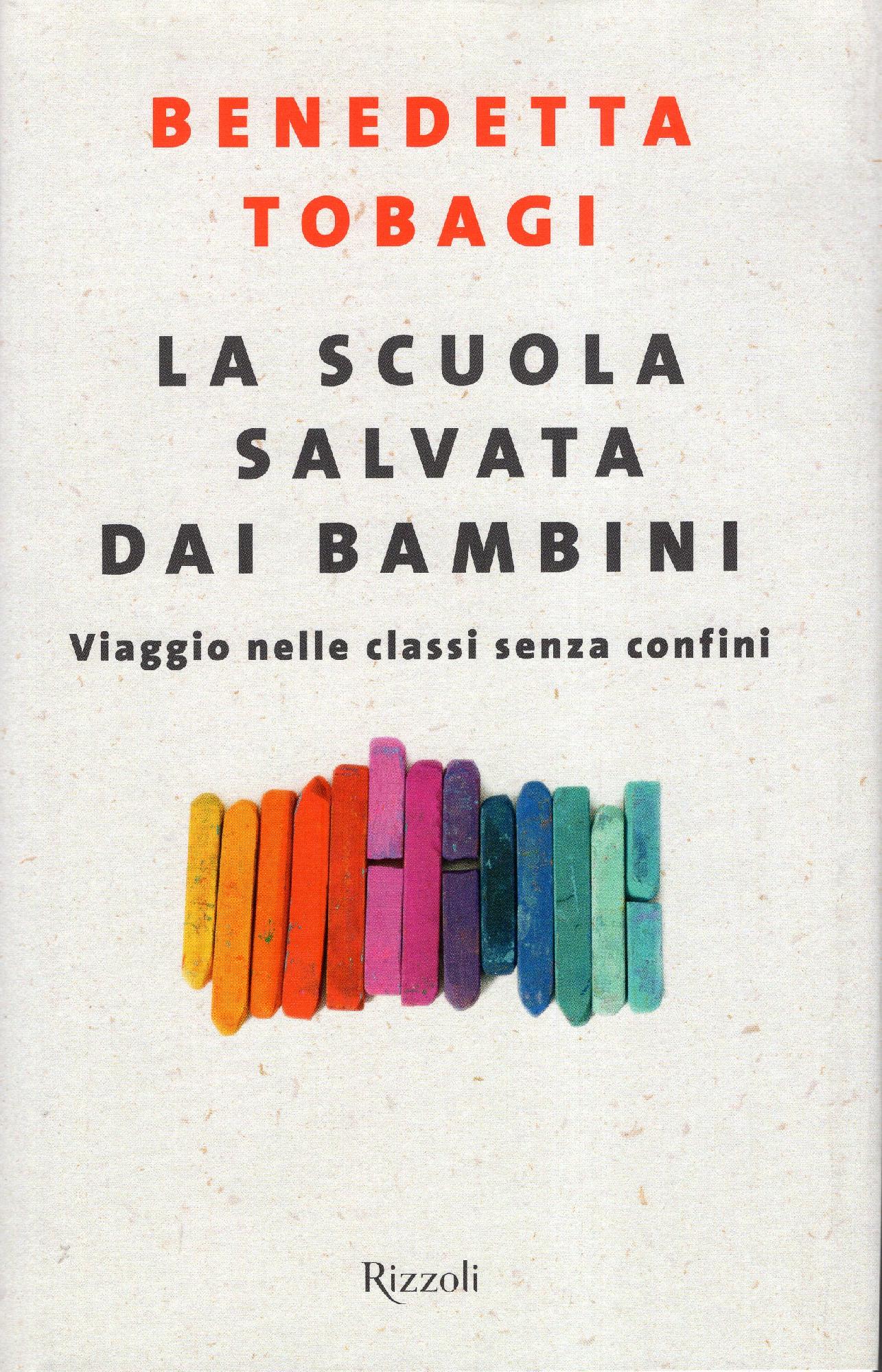 La scuola salvata dai bambini : viaggio nelle classi senza …