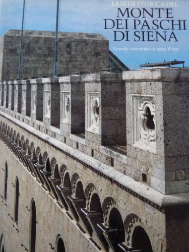 LA SEDE STORICA DEL MONTE DEI PASCHI DI SIENA. Vicende …