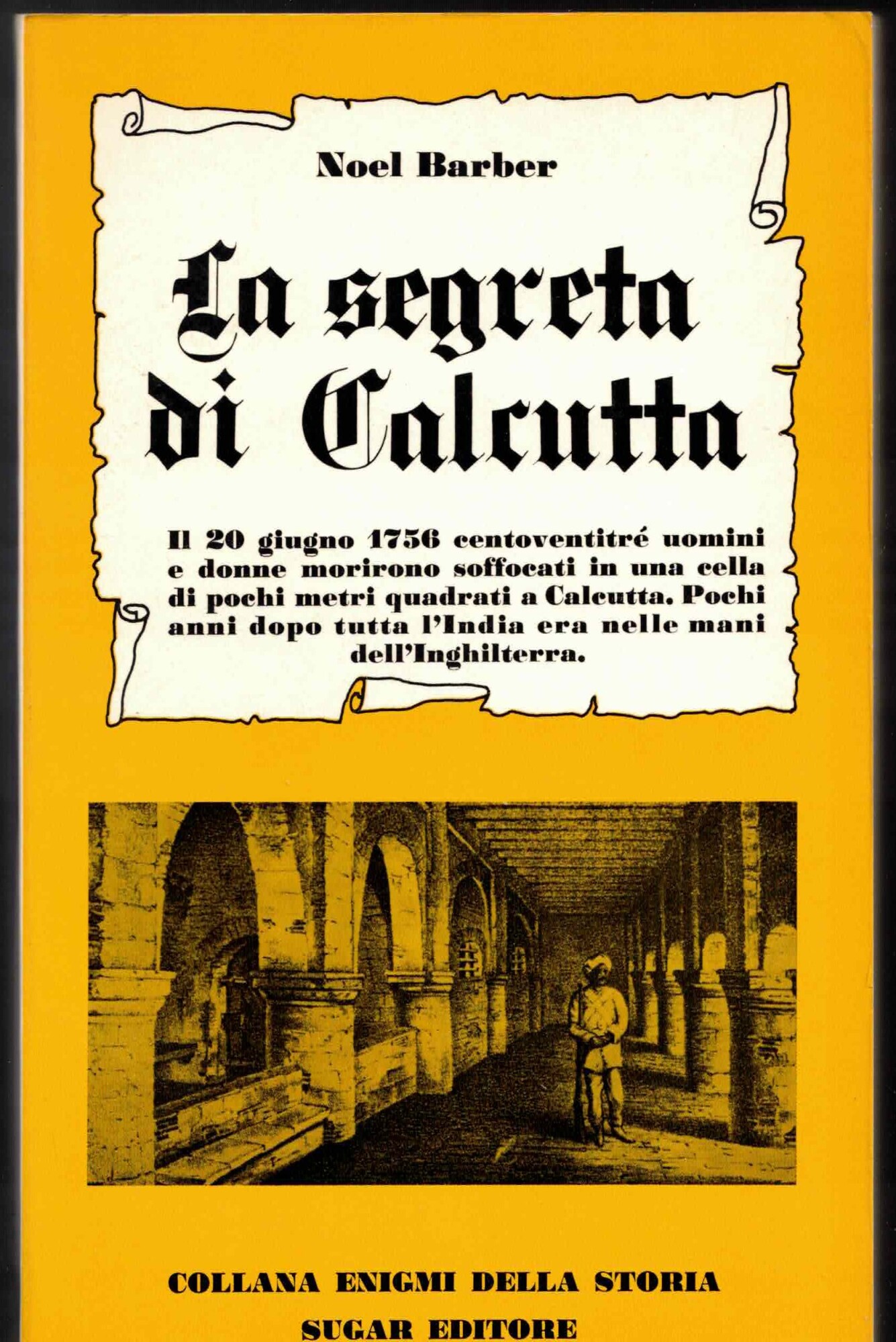 La segreta di Calcutta. Il 20 giugno 1756 centoventitre uomini …