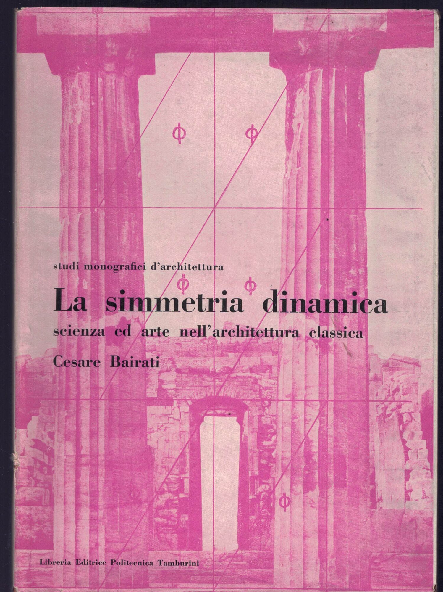 LA SIMMETRIA DINAMICA. Scienza ed arte nell'architettura classica.