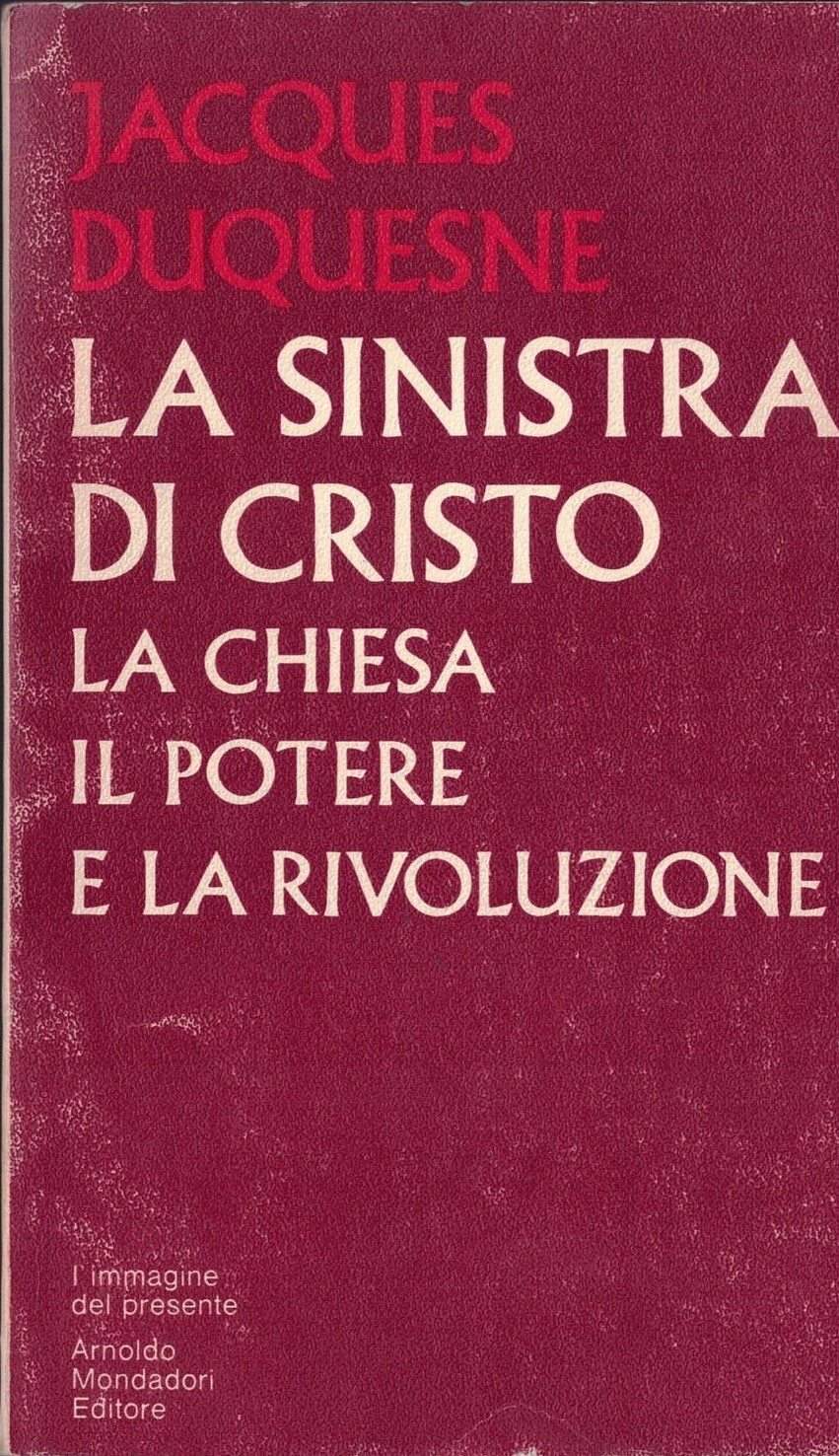 La sinistra di Cristo. La chiesa, Il potere e la …