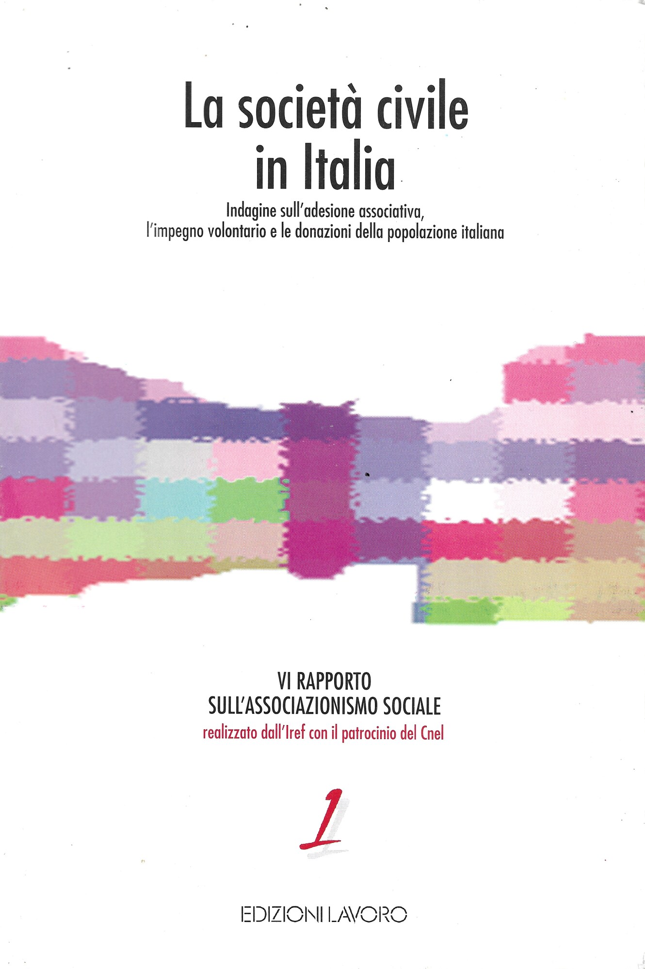La società civile in Italia. Indagine sull'adesione associativa, l'impegno volontario …