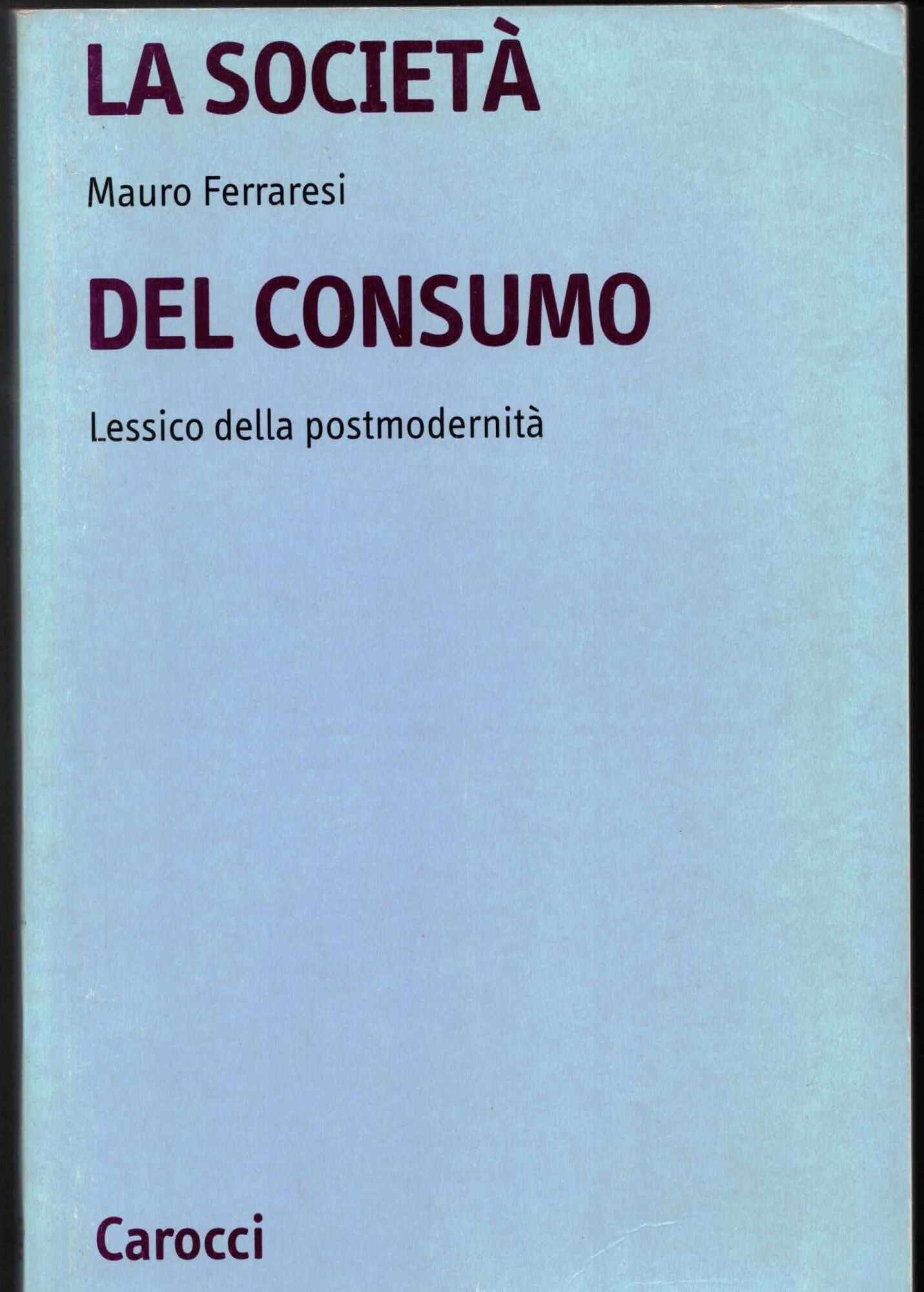 La società del consumo. Lessico della postmodernità