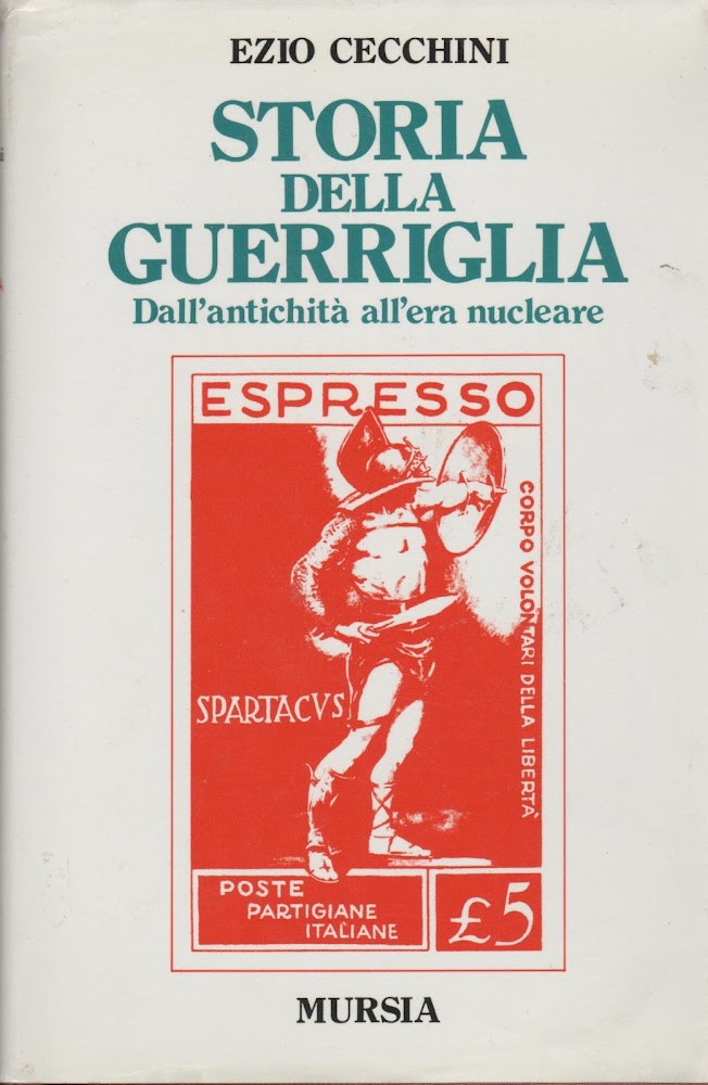 La storia della guerriglia. Dall'antichità all'era nucleare