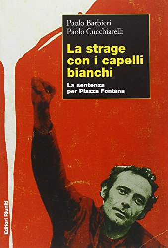 La strage con i capelli bianchi. La sentenza per piazza …