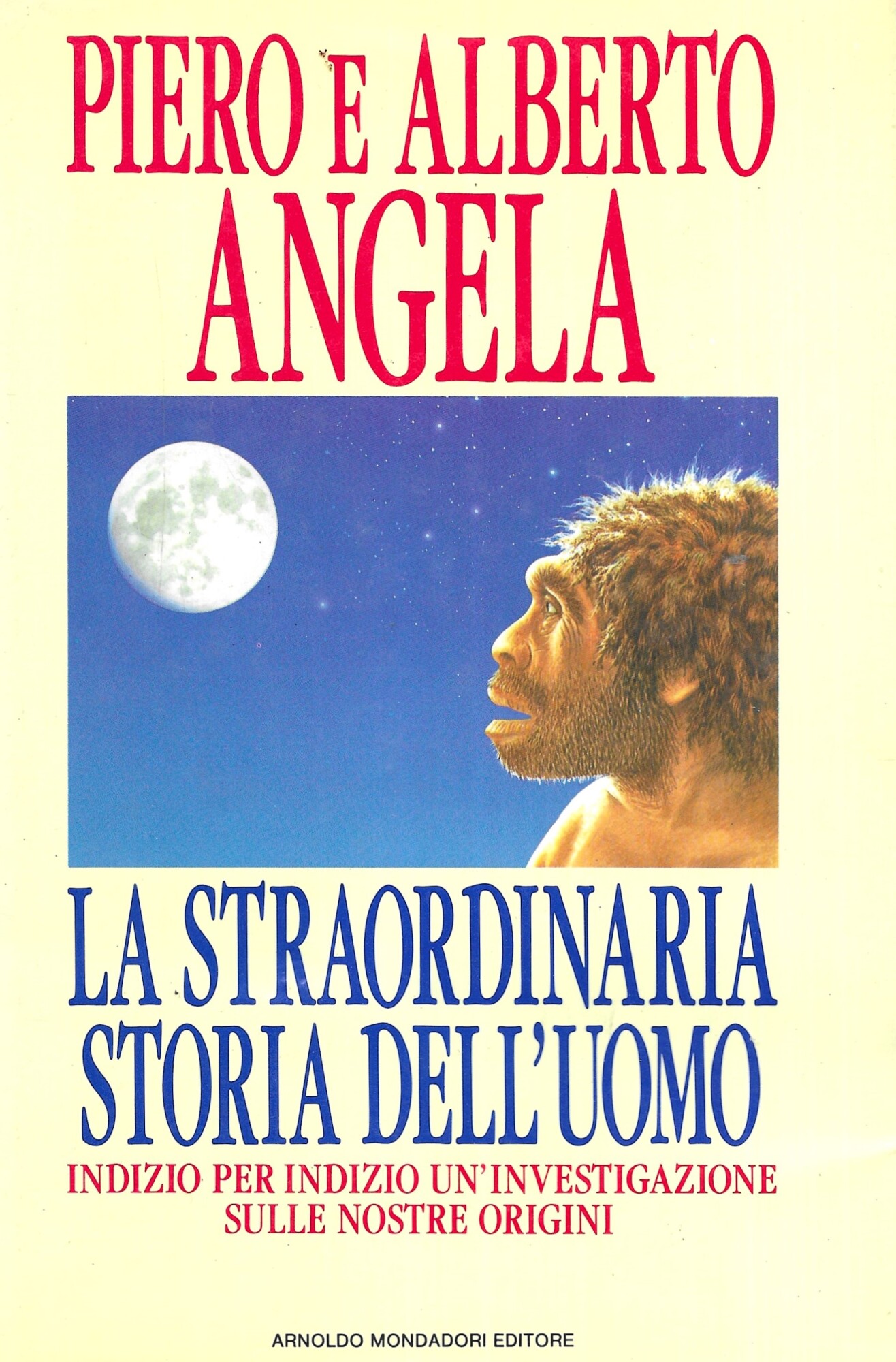 La straordinaria storia dell'uomo. Indizio per indizio un'investigazione sulle nostre …