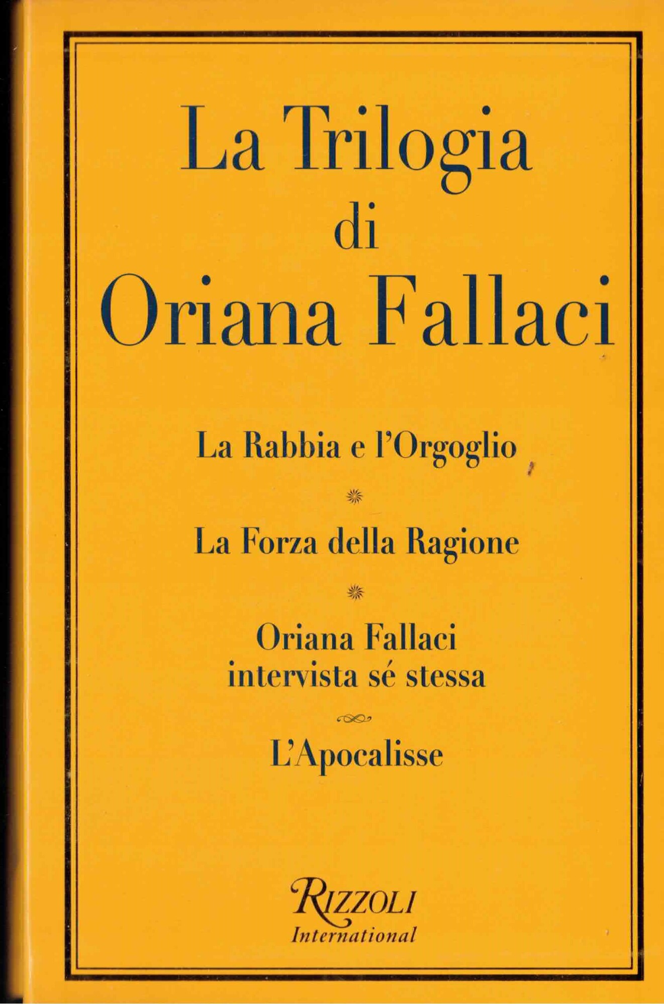 La trilogia: La rabbia e l'orgoglio-La forza della ragione-Oriana Fallaci …
