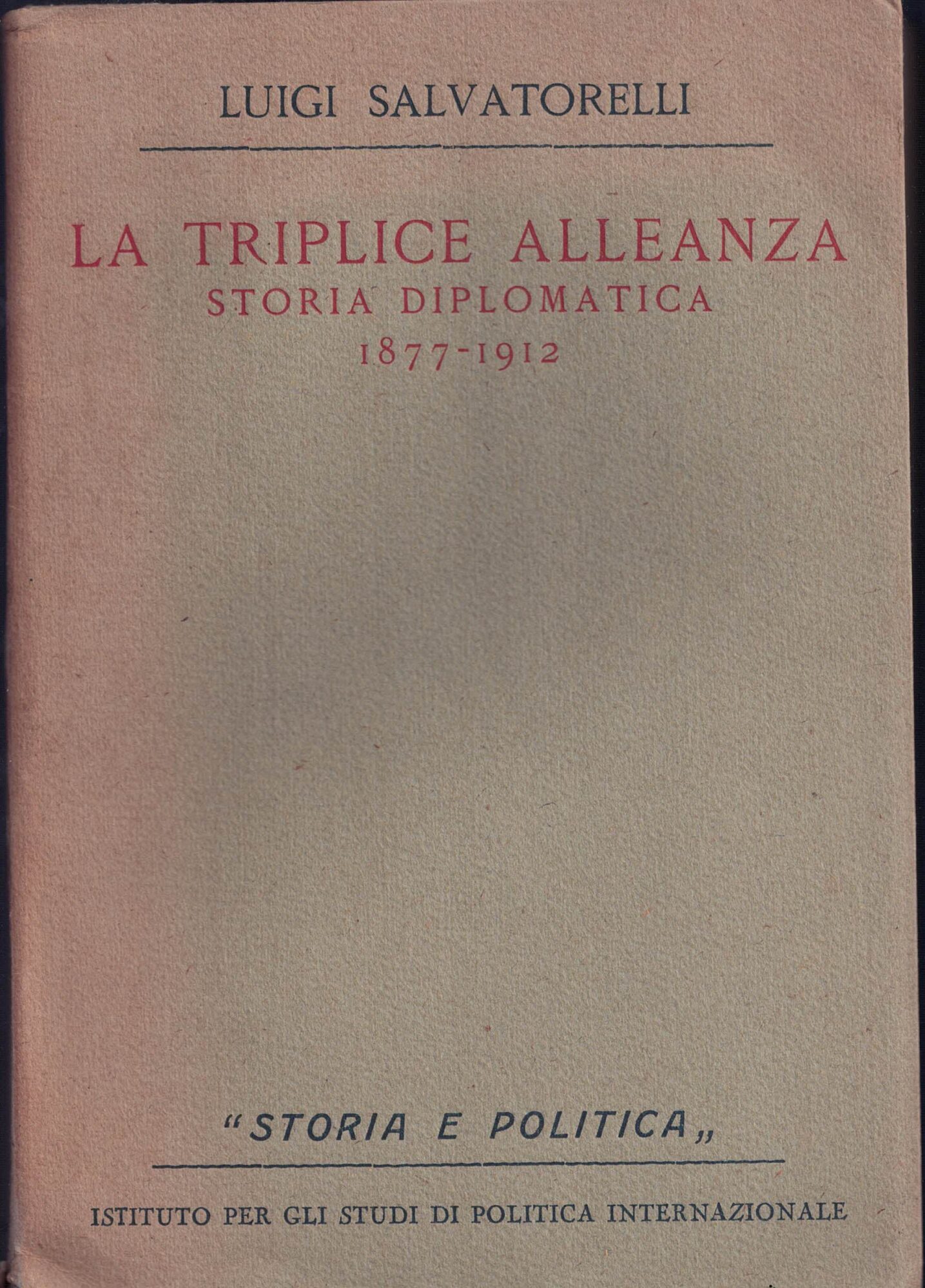 La Triplice Alleanza. Storia diplomatica 1877-1912