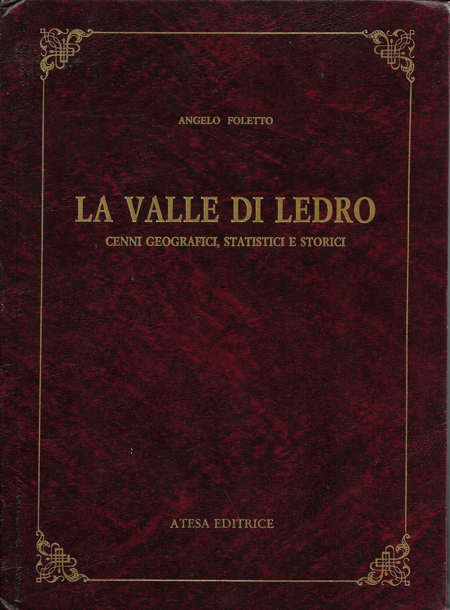 La valle di Ledro. Cenni geografici, statistici e storici (rist. …