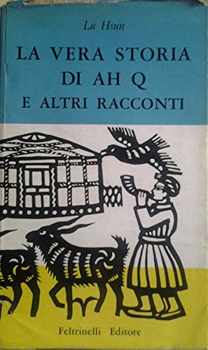 LA VERA STORIA DI AH Q E ALTRI RACCONTI. Traduzione …