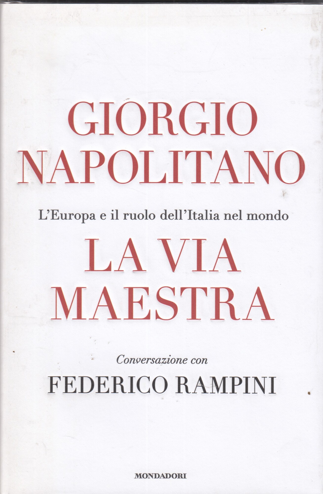 La via maestra. L'Europa e il ruolo dell'Italia nel mondo