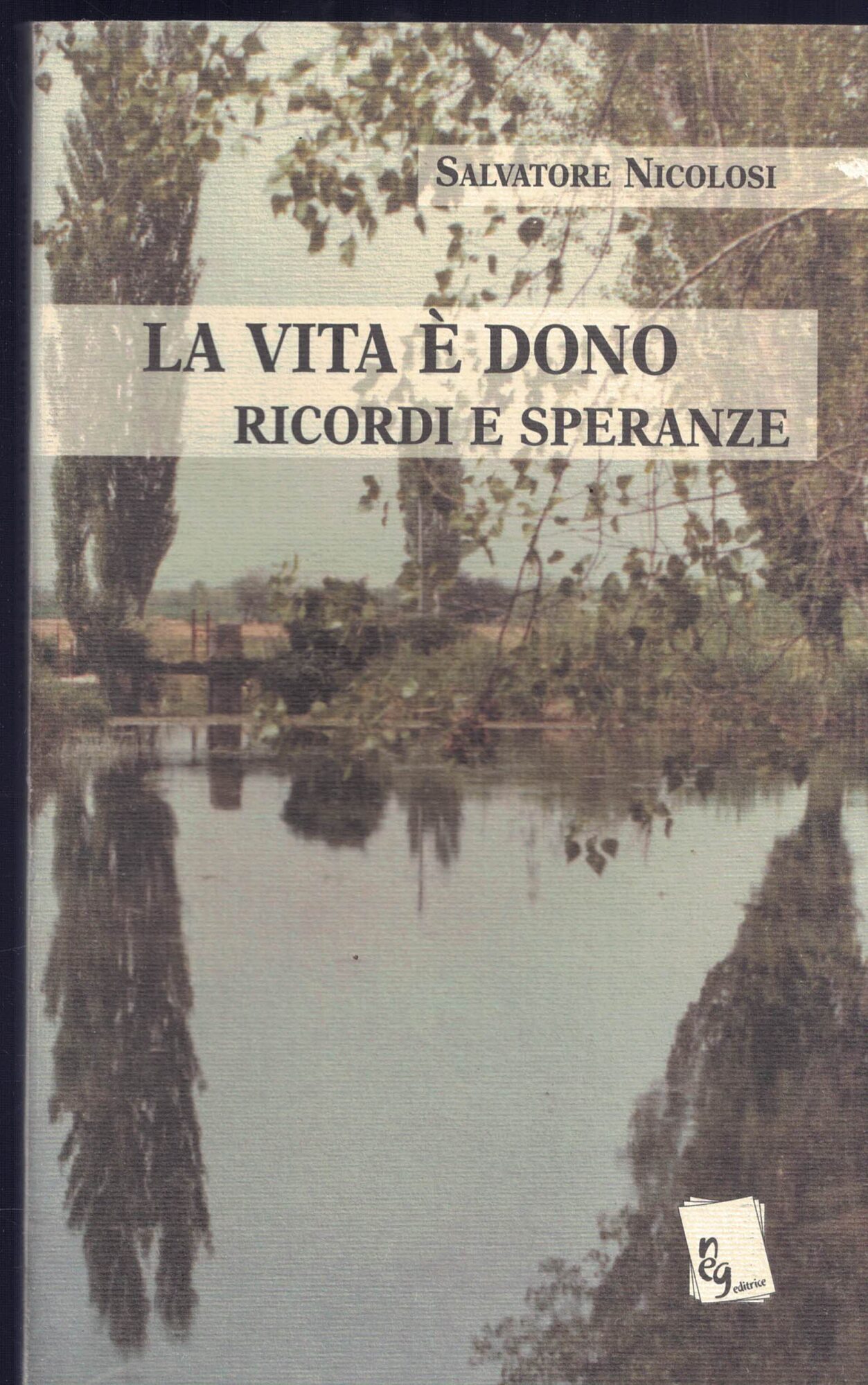 La vita è dono. Ricordi e speranze
