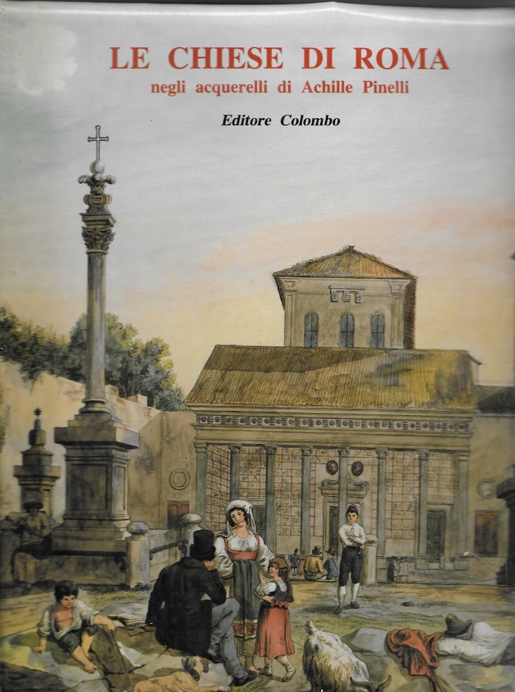LE CHIESE DI ROMA negli acquerelli di Achille Pinelli