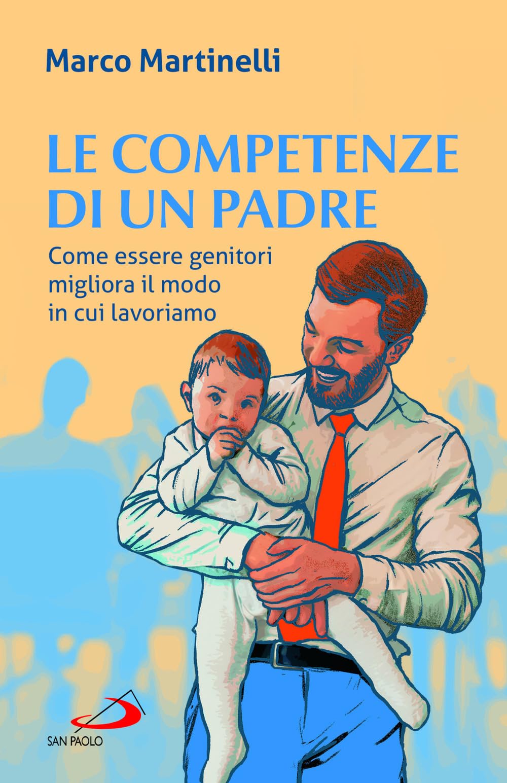 Le competenze di un padre. Come essere genitori migliora il …