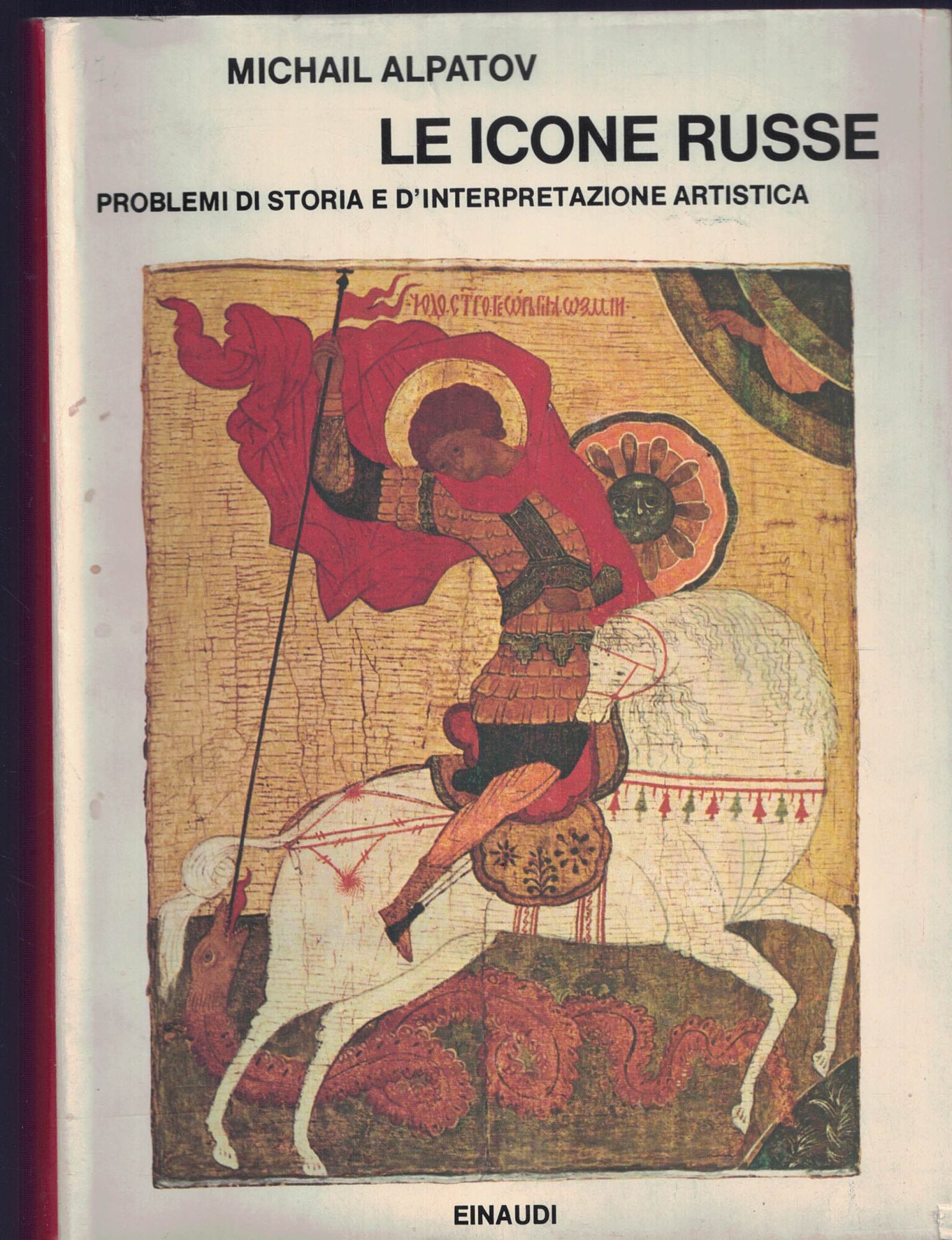 Le icone russe. Problemi di storia e di interpretazione artistica