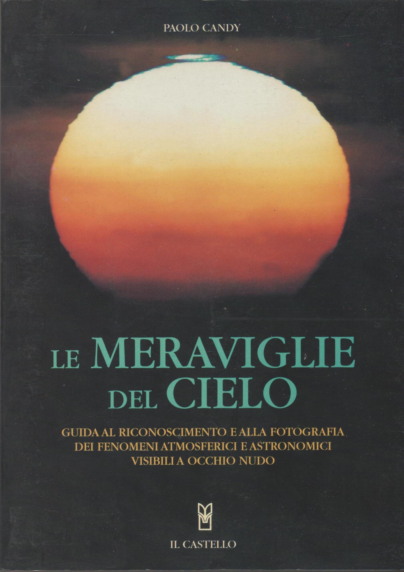 Le meraviglie del cielo. Ediz. illustrata