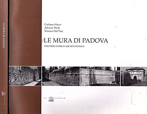 Le mura di Padova. Percorso storico-architettonico