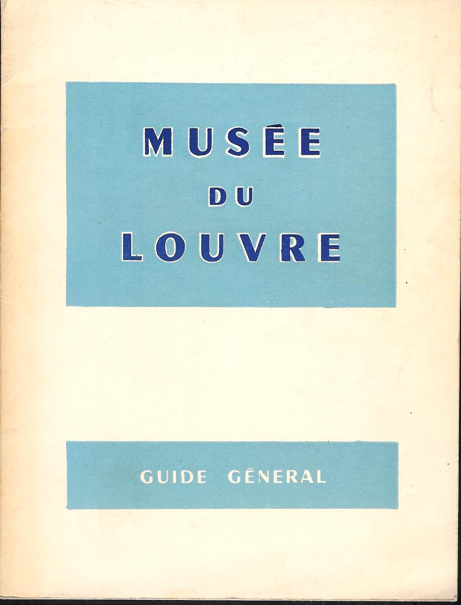 Le Musée du Louvre - Guide Général