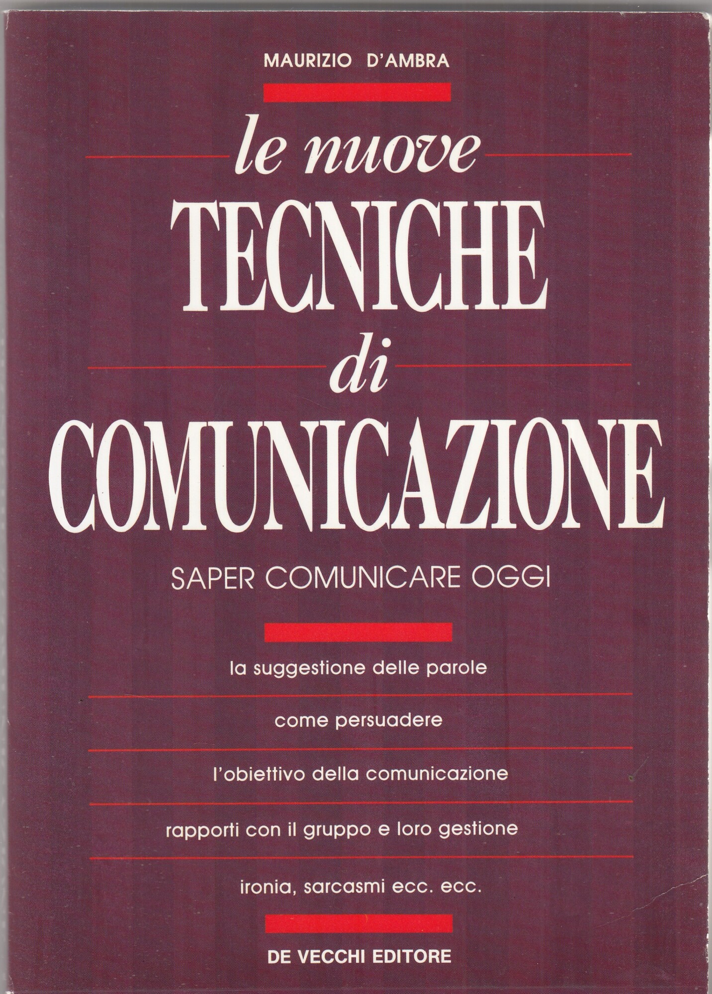 Le nuove tecniche di comunicazione. Saper comunicare oggi