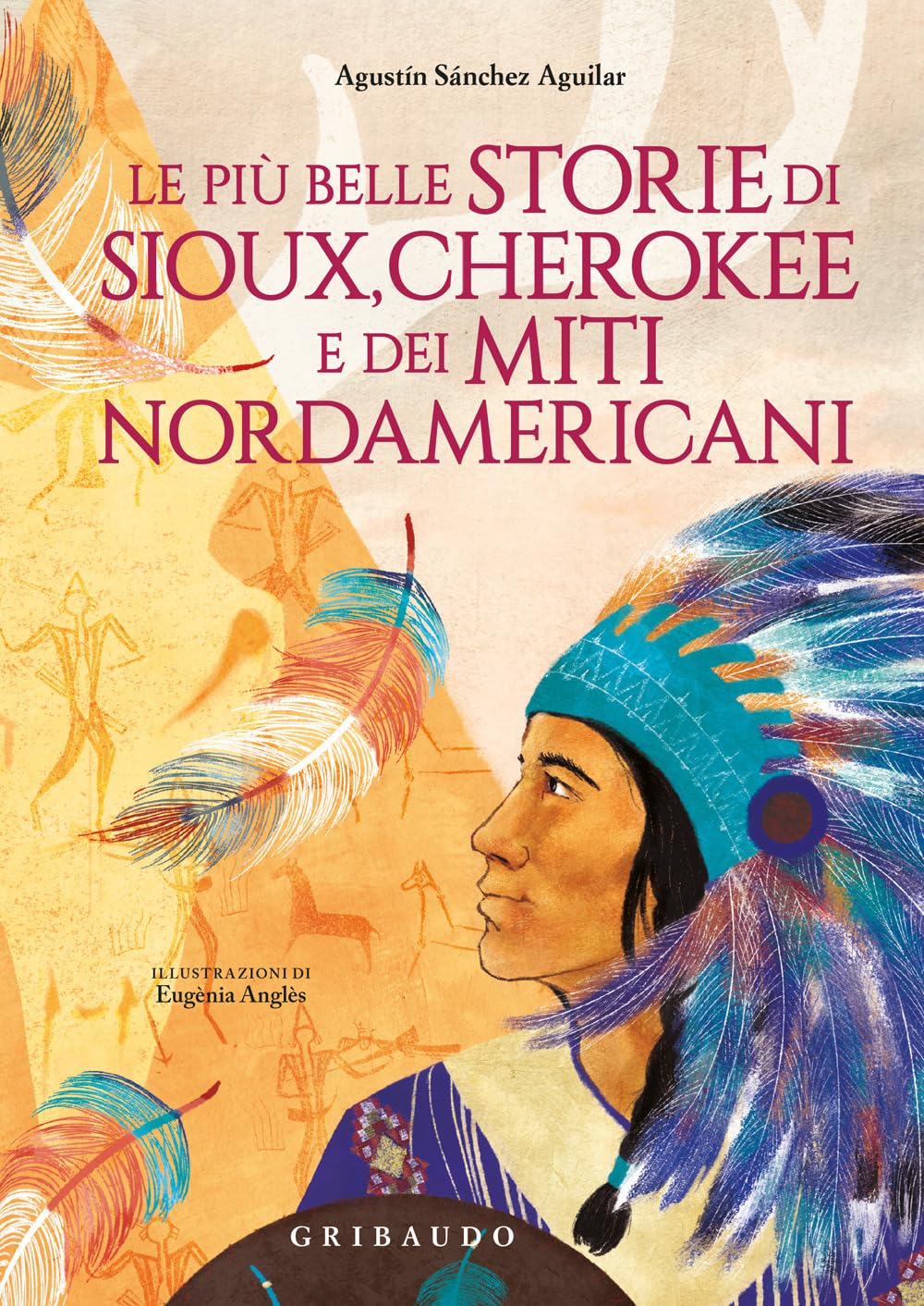 Le più belle storie di Sioux, Cherokee e dei miti …