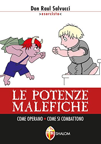 Le potenze malefiche. Come operano, come si combattono