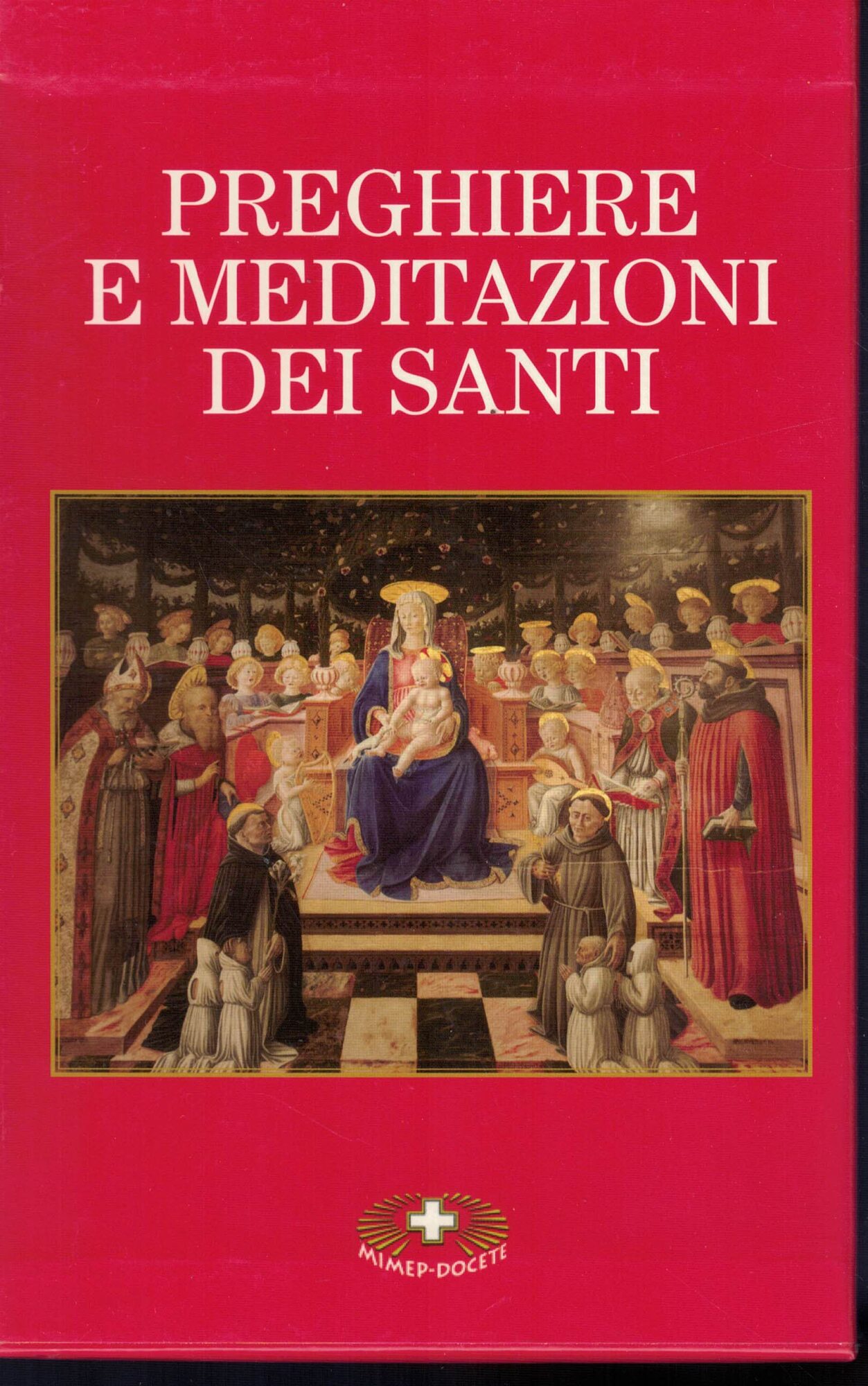 Le Preghiere e meditazioni dei santi. Le più belle preghiere …