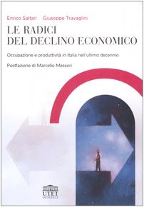 Le radici del declino economico. Occupazione e produttività in Italia …