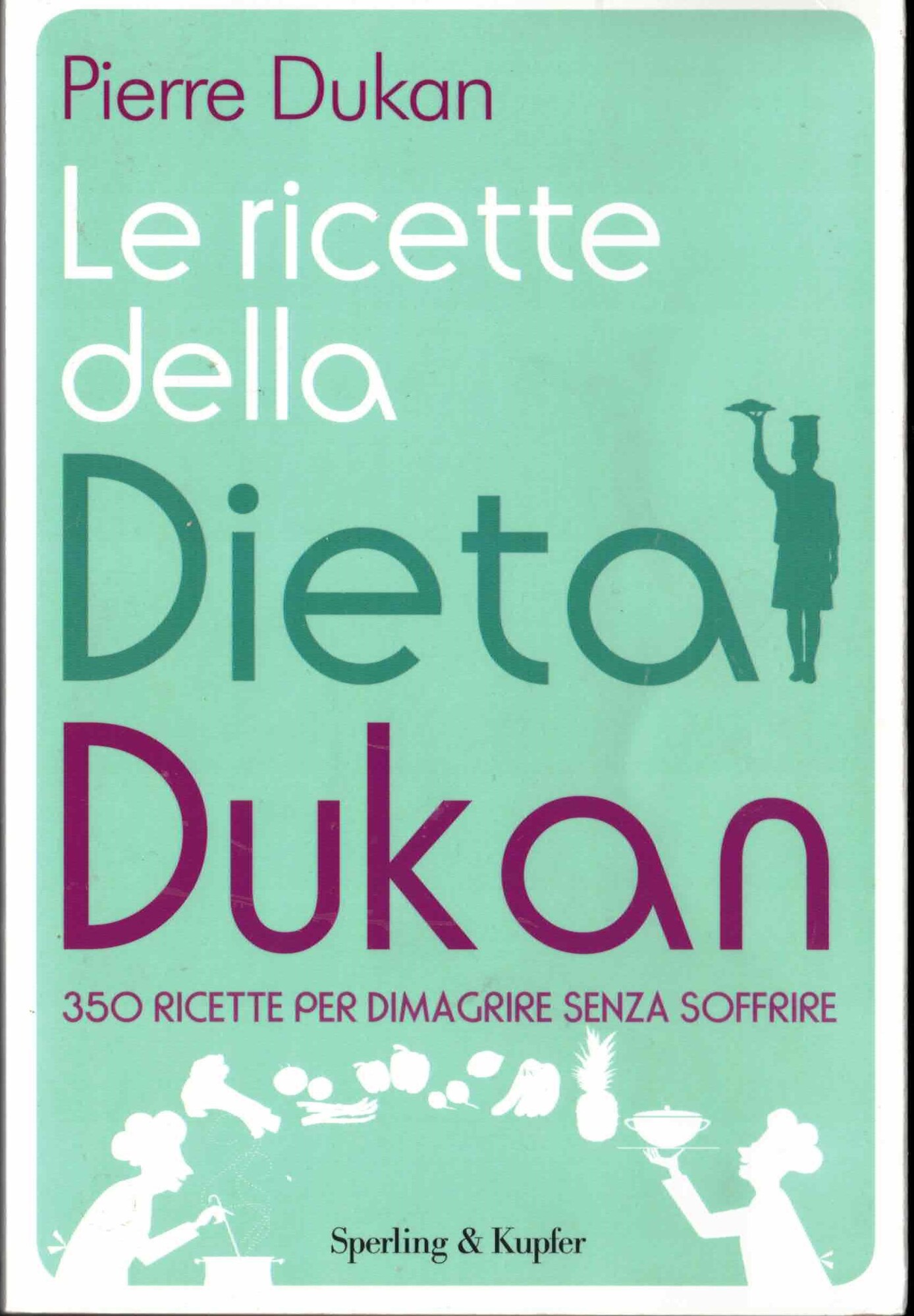 Le ricette della dieta Dukan. 350 ricette per dimagrire senza …
