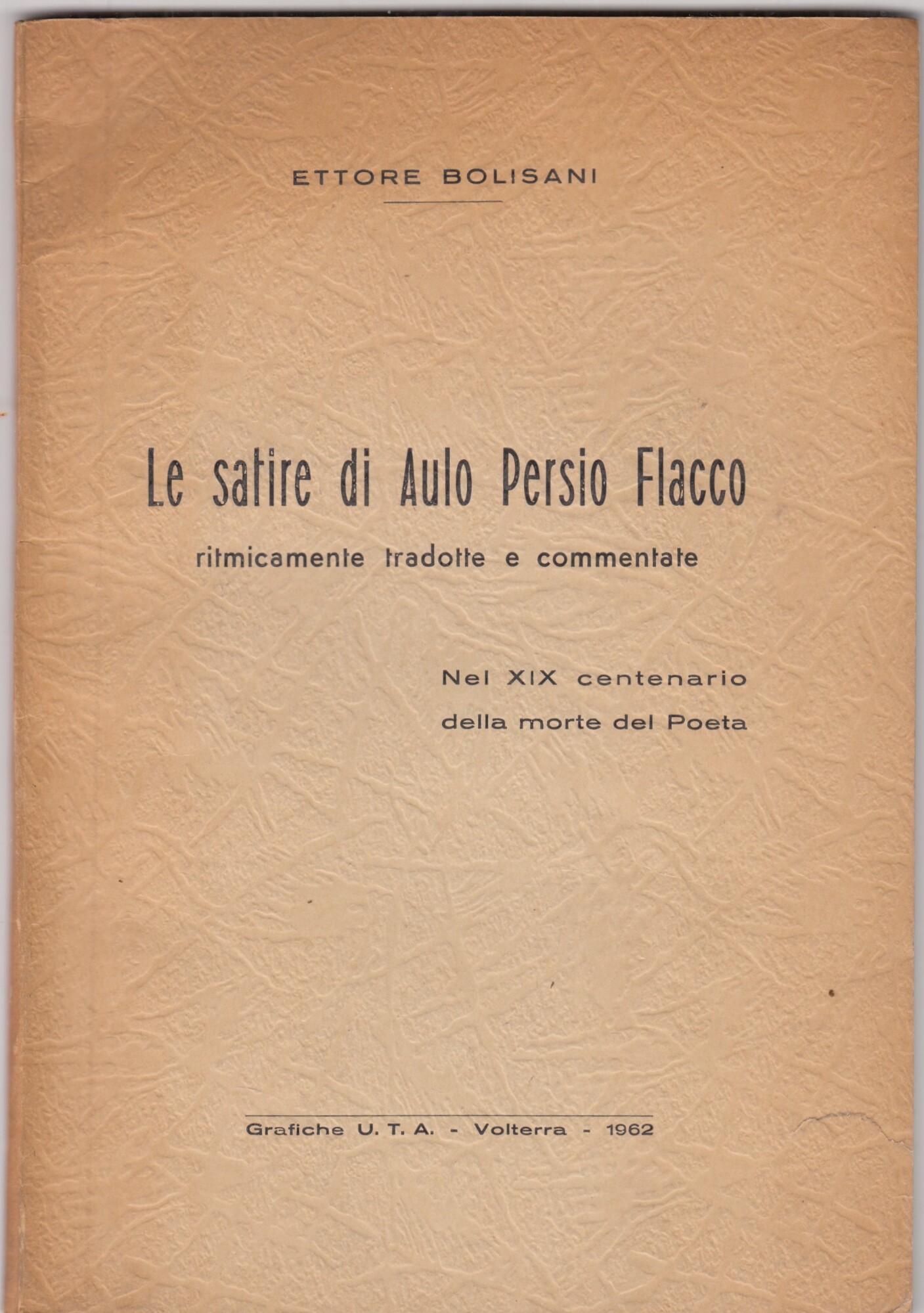 Le satire di Aulo Persio Flacco ritmicamente tradotte e commentate.Nel …