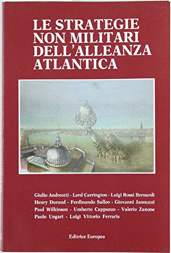LE STRATEGIE NON MILITARI DELL'ALLEANZA ATLANTICA. Atti del seminario promosso …