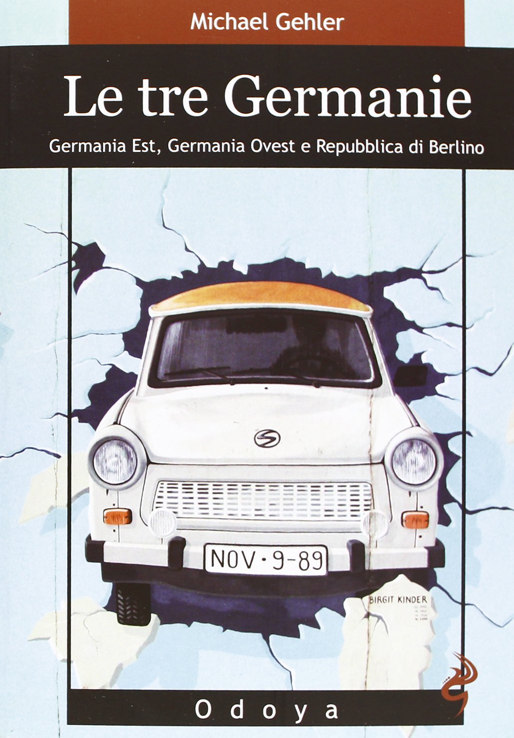 Le tre Germanie. Germania Est, Germania Ovest e Repubblica di …