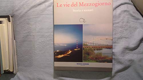 LE VIE DEL MEZZOGIORNO STORIA E SCENARI