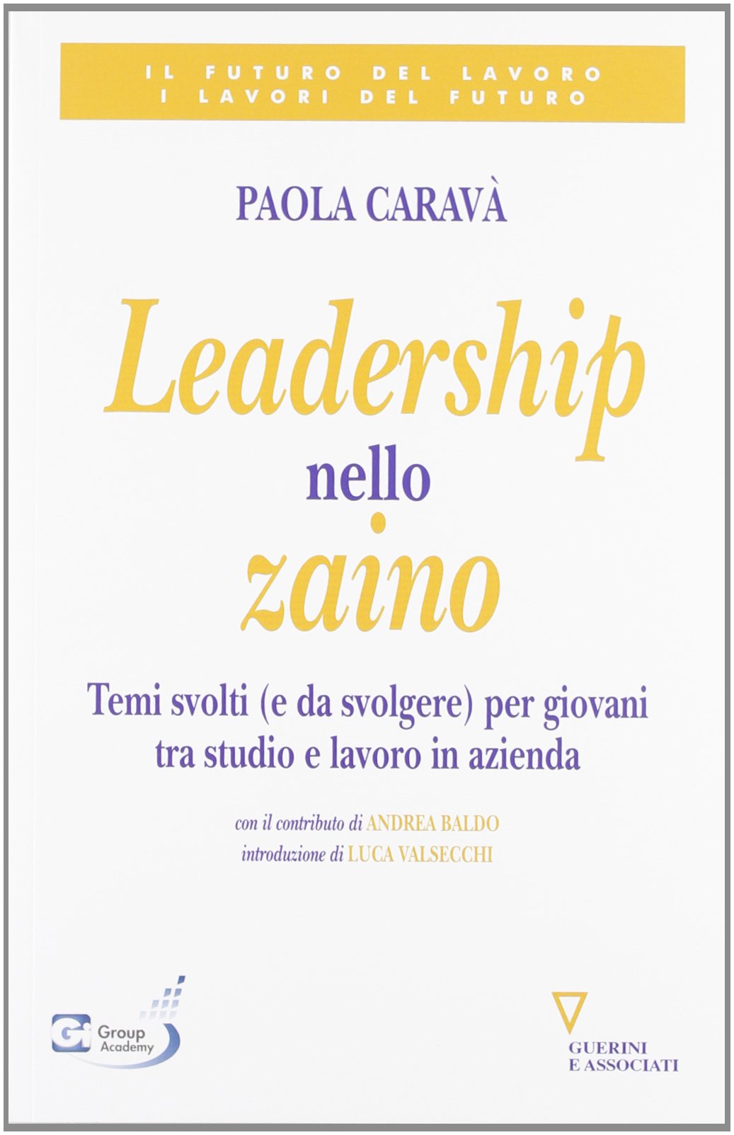 Leadership nello zaino. Temi svolti (e da svolgere) per giovani …